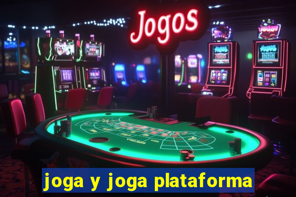 joga y joga plataforma